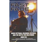 Fast Fade: David Puttnam, Columbia Pictures, and the Battle for Hollywood