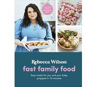 Fast Family Food: Easy Meals for You and Your Baby Prepped in 10 Minutes