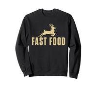 Fast Food - Buck Hunting Lover Big Game Hunter Sweatshirt