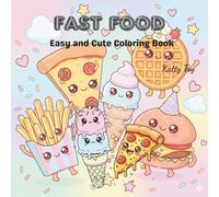Fast Food: Easy and Cute Coloring Book