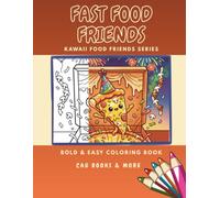 Fast Food Friends: A Simple and Fun Chibi Snacks Activity Book for Toddlers and Kids Ages 4-10 (Kawaii Food Friends Coloring Books)
