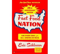 Fast Food Nation 25th Anniversary Edition: The Dark Side of the All-American Meal