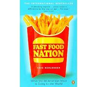 Fast Food Nation: What The All-American Meal is Doing to the World by Schlosser, Eric (April 4, 2002) Paperback