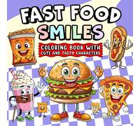 Fast Food Smiles: Coloring Book with Cute and Tasty Characters: Adorable burgers, fries, and treats-serve up happy coloring. (Whimsy Escapes: A Calming Coloring Journey)