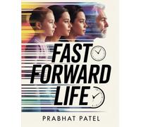 Fast Forward Life