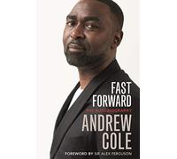 Fast Forward: The Autobiography: The Hard Road to Football Success