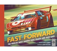 Fast Forward: The world's most famous race tracks and race cars