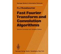 Fast Fourier Transform and Convolution Algorithms: 2 (Springer Series in Information Sciences, 2)