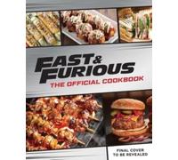 Fast & Furious: Salud Mi Familia: The Official Cookbook