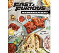 Fast & Furious: Salud Mi Familia: The Official Cookbook