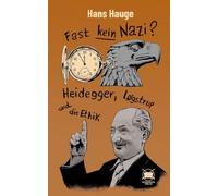Fast kein Nazi?: Heidegger, Løgstrup und die Ethik