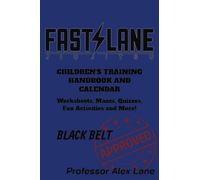 Fast Lane Brazilian Jiu-Jitsu Children's Training Handbook and Calendar: Worksheets, Mazes, Quizzes, Activities and More!