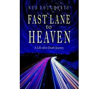 Fast Lane to Heaven: A Life After Death Journey