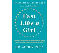 Fast Like a Girl: A Woman's Guide to Using the Healing - Original English Langu