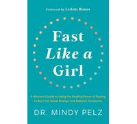 Fast Like a Girl by Dr. Mindy Pelz