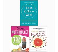Fast Like a Girl [Hardcover], The Skinny NUTRiBULLET 7 Day Cleanse & Hidden Healing Powers Of Super & Whole Foods 3 Books Collection Set