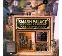 Fast Long Loud by Smash Palace (1999-10-19)