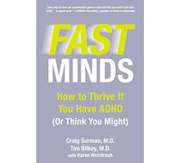 Fast Minds: How to Thrive If You Have ADHD or Think You Might