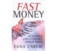 Fast Money 4: The Bestselling Guide to Australia's Financial Markets