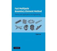 Fast Multipole Boundary Element Method: Theory and Applications in Engineering