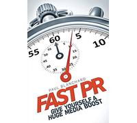 Fast PR: Give Yourself a Huge Media Boost