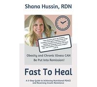 Fast To Heal: A 5-Step Guide to Achieving Nutritional PEACE and Reversing Insulin Resistance