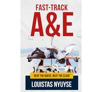 Fast-Track A&E: Beat The Queue, Beat The Clock: 3 (The Success Mindset)