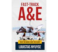 Fast-Track A&E: Beat The Queue, Beat The Clock (The Success Mindset)