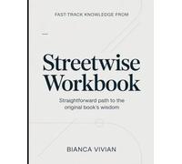 Fast-Track Knowledge From Streetwise: Straightforward Path To The Original Book's Wisdom