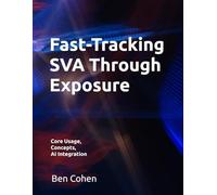 Fast-Tracking SVA through Exposure: Core Usage, Concepts, AI Integration
