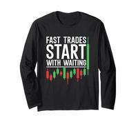 Fast Trades Start with Waiting - Scalper Stock Trader Long Sleeve T-Shirt