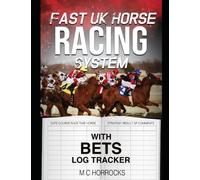 Fast UK Horse Racing System: With Bets Log Tracker
