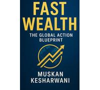 Fast Wealth: The Global Action Blueprint