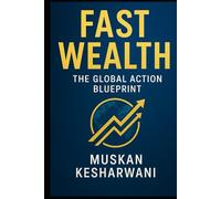Fast Wealth: The Global Action Blueprint