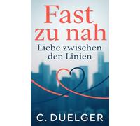 Fast zu nah - Liebe zwischen den Linien