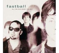 Fastball - All the Pain Money..