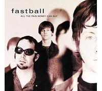 Fastball - All The Pain Money Can Buy