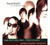 Fastball - All The Pain Money Can Buy