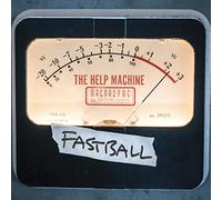 Fastball - The Help Machine