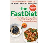 FastDiet:Fast Diet:Lose Weight, Stay Healthy, and Live Longer with the Simple Secret of Intermittent Fasting [Hardcover] Michael Mosley & Mimi Spencer