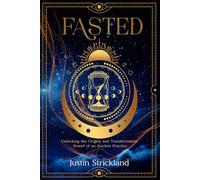 Fasted: Unlocking the Origins and Transformative Power of an Ancient Practice