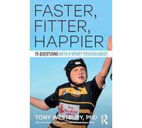 Faster, Fitter, Happier: 75 questions with a Sport Psychologist