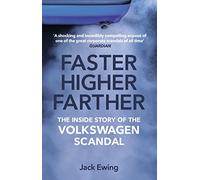 Faster, Higher, Farther: The Inside Story of the Volkswagen Scandal