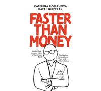 Faster Than Money: Based on the story of a major Ukrainian bank. Searching and overcoming uncertainty in times of peace and war through the eyes of ... (Faster Than Money - Multilingual Editions)