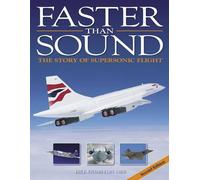 Faster than Sound: The Story of Supersonic Flight