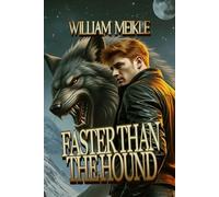 Faster Than The Hound: A Dark Fantasy: 3 (The William Meikle Chapbook Collection)