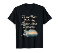 Faster Than Yesterday Slower Than Tomorrow Running Humor T-Shirt