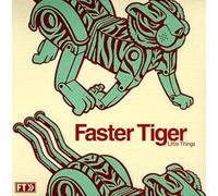Faster Tiger - Little Things