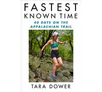 Fastest Known Time : 40 Days on the Appalachian Trail