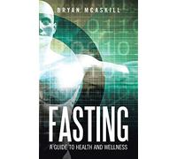 Fasting: A Guide to Health and Wellness